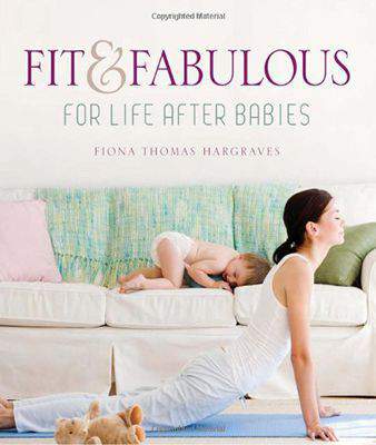 Fit and Fabulous For Life After Babies