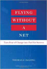 Flying Without A Net Turn Fear Of Change Into Fuel For Succe