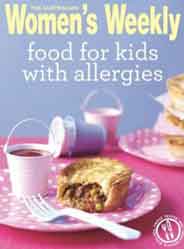 Food for Kids with Allergies Australian Womens Weekly Essential