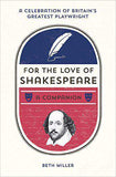 For the Love of Shakespeare: A Companion