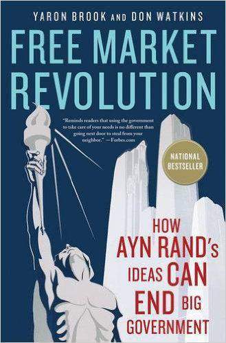 Free Market Rolution How Ayn Rands Ideas Can End Big Government