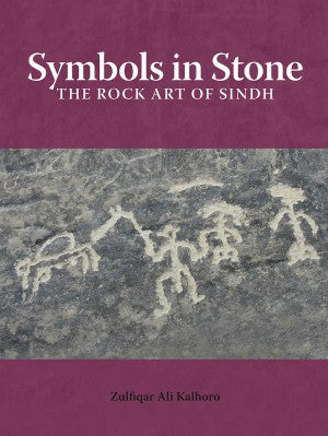 Symbols in Stone: The Rock Art of Sindh
