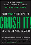Crush It!: Why Now is the Time to Cash in on Your Passion
