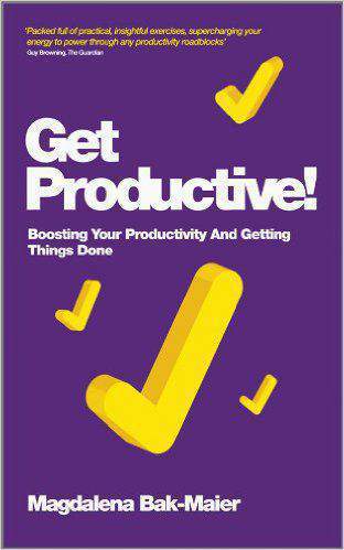 Get Productive Boosting Your Productivity And Getting Things Done