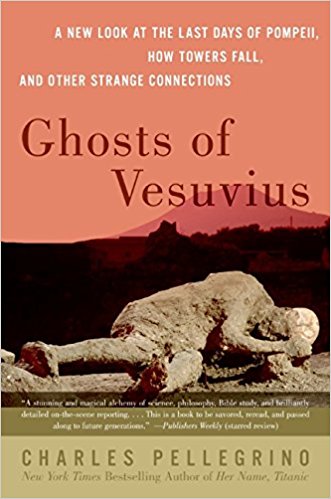 Ghosts Of Vesuvius: A New Look At The Last Days Of Pompeii, How Towers Fall, And Other Strange Connections