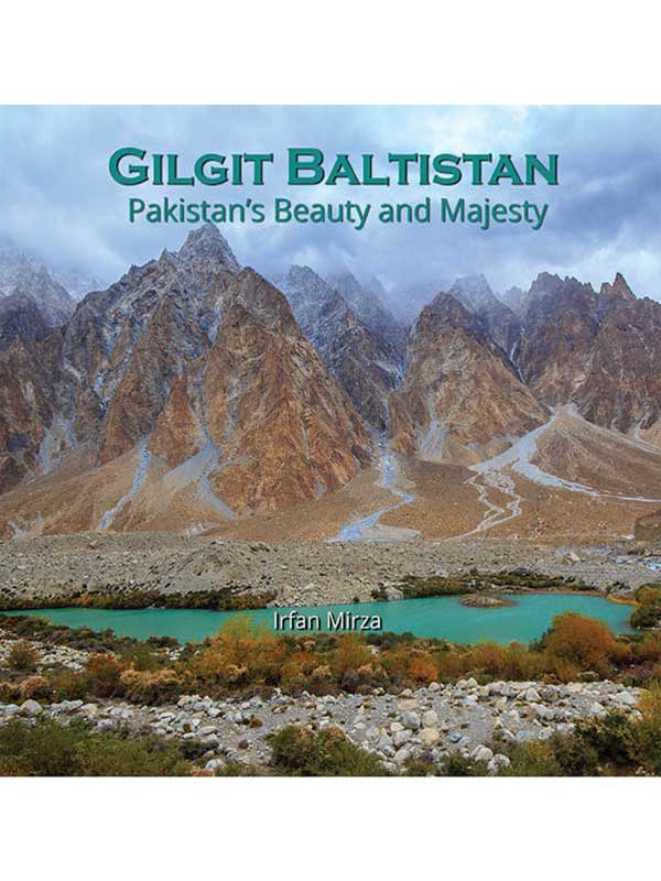 GILGIT BALTISTAN PAKISTAN'S BEAUTY AND MAJESTY