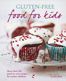 Glutenfree Food for Kids More than 100 quick and easy recipes for coeliac children