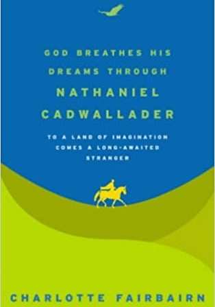 God Breathes His Dreams Through Nathaniel Cadwallader