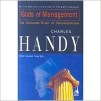 Gods Of Management : The Changing World Of Organisations