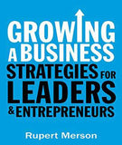 Growing a Business: Strategies for leaders and entrepreneurs