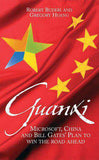 Guanxi The Art of Relationships : Microsoft China and Bill Gates Plan to win the Road Ahead