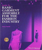 GUIDE TO BASIC GARMENT ASSEMBLY FOR THE FASHION INDUSTRY