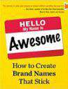 Hello My Name Is Awesome How to Create Brand Names That Stick (BK Bune)