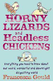 Horny Lizards and Headless Chickens  -