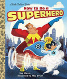 How to Be a Superhero (Little Golden Book)