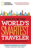 How to Be the Worlds Smartest Traveler