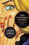 How To Become A Scandal: Adventures In Bad Behavior -