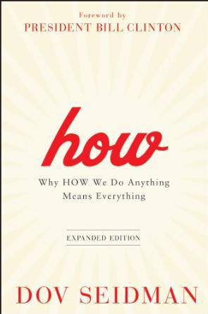 How: Why How We Do Anything Means Everything