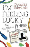 I Am Feeling Lucky: The Confessions Of Google Employee Number 59