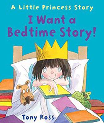 I Want a Bedtime Story! (Little Princess eBooks)
