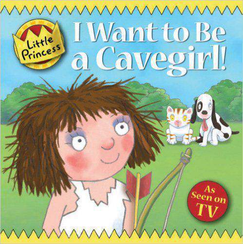 I Want to Be a Cavegirl! (Little Princess)