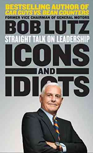 Icons and Idiots: Straight Talk on Leadership