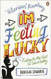 Im Feeling Lucky: Falling On My Feet in Silicon Valley -