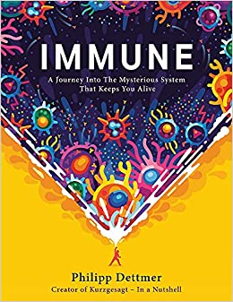 Immune: The new book from Kurzgesagt - a gorgeously illustrated deep dive into the immune system - (HB)