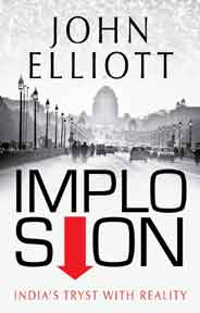 Implosion: India's Tryst with Reality :