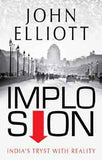 Implosion: India's Tryst with Reality :