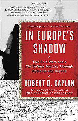 In Europes Shadow Two Cold Wars and a ThirtyYear Journey Through Romania and Beyond