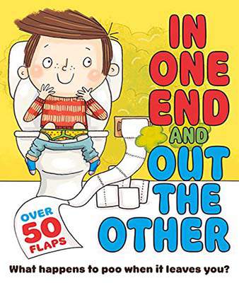 In One End and Out The Other (Flip-Flap Journeys)