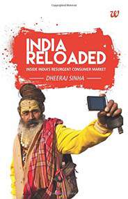 India Reloaded Inside Indias Resurgent Consumer Market