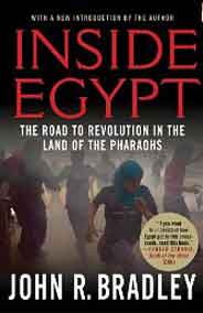 Inside Egypt The Road to Revolution in the Land of the Pharaohs