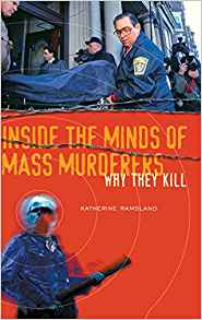 Inside the Minds of Mass Murderers: Why They Kill