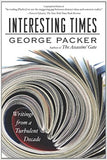 Interesting Times: Writings from a Turbulent Decade