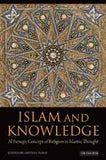 Islam and Knowledge: Al Faruqi's Concept of Religion in Islamic Though