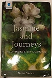 JASMINE AND JOURNEYS: THE LIFE QUEST OF A SOUTH ASIAN WOMAN