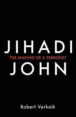 Jihadi John The Making of a Terror -