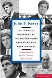 The Complete Biography By The Boston Globe Reporters Who Know Him Best