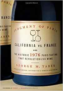 Judgment of Paris: California vs France and the 1976 Wine Tasting That Changed the World