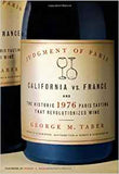 Judgment of Paris: California vs France and the 1976 Wine Tasting That Changed the World