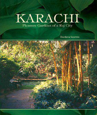 KARACHI PLEASURE GARDENS OF A RAJ CITY