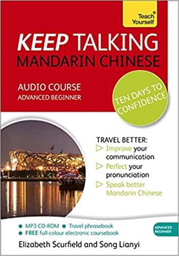 Keep Talking Mandarin Chinese Audio Course - Ten Days to Confidence: (Audio pack) Advanced beginner's guide to speaking and understanding with confidence (Teach Yourself Keep Talking)