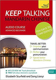 Keep Talking Mandarin Chinese Audio Course - Ten Days to Confidence: (Audio pack) Advanced beginner's guide to speaking and understanding with confidence (Teach Yourself Keep Talking)