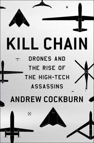 Kill Chain Drones and the Rise of HighTech Assassins