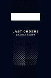 Last Orders Picador 40th Anniversary Edition Picador 40th Anniversary Editn
