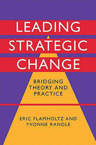 Leading Strategic Change: Bridging Theory and Practice