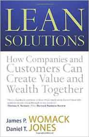 LEAN SOLUTIONS : HOW COMPANIES AND CUSTOMERS CAN CREATE VALUE AND WEALTH TOGETHER