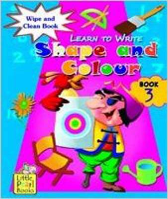 Learn To Write (Wipe and Clean ) : Learn To Write-Shape And Colour